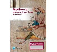 Medioevo. Istruzioni per l'uso. Ediz. MyLab
