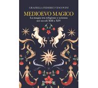 Medioevo magico - Graziella Federici Vescovini - Rusconi, 2021