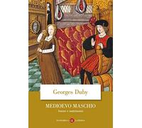 Medioevo maschio. Amore e matrimonio