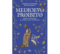 Medioevo proibito. Peccati e penitenze di un'epoca (non troppo) buia – Rizzoli Cucine