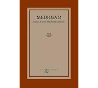 Medioevo. Rivista di storia della filosofia medievale. L’ agire morale e i suoi limiti: fato, determinismo e libero arbitrio nel medioevo (2017) (Vol. 42)