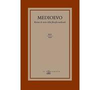 Medioevo. Rivista di storia della filosofia medievale (2020). Vol. 45: Antropologia, teologia e fisica nel pensiero medievale latino e arabo