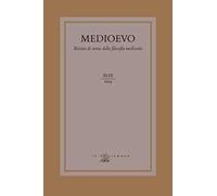 Medioevo. Rivista di storia della filosofia medievale. Ediz. italiana, inglese e francese (2024). Vol. 49: Actio. Il concetto di azione nel pensiero dei maestri delle Arti di Parigi nel XIII secolo