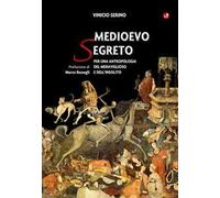 Medioevo segreto. Per una antropologia del meraviglioso e dell’insolito