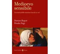 Medioevo sensibile. Una storia delle emozioni (secoli III-XV)