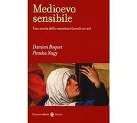 Medioevo sensibile. Una storia delle emozioni (secoli III-XV) [Paperback] [May 1