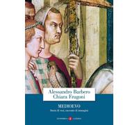 Medioevo. Storia di voci, racconto di immagini - Barbero Alessandro, Frugo...