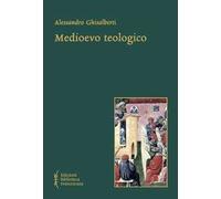 Medioevo teologico. Categorie della teologia razionale nel Medioevo