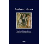 Medioevo vissuto. Studi per Rinaldo Comba fra Piemonte e Lombardia
