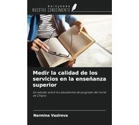 Medir la calidad de los servicios en la enseñanza superior: Un estudio sobre los estudiantes de posgrado del norte de Chipre