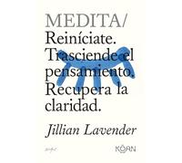Medita/ Do Reset: Reiníciate. Trasciende el pensamiento. Recupera la claridad.