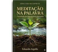 Meditação na Palavra: Tornando-se uma árvore plantada junto aos ribeiros