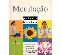 Meditação: uma Introdução à Antiga Arte da Meditação