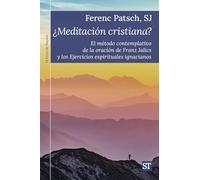 ¿Meditación cristiana?: El método contemplativo de la oración de Franz Jalics y los Ejercicios espirituales ignacianos: 497
