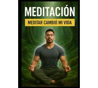 MEDITACIÓN: Meditar cambió mi vida