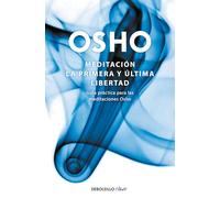 Meditación / Meditation: La Primera Y Última Libertad / the First and Last Freedom: Guía práctica para las meditaciones Osho