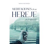 MEDITACIONES DE UN HEREJE EN EL SIGLO XXI