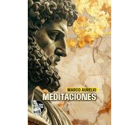 Meditaciones: Estoicismo clásico para la vida interior en tiempos de ruido digital