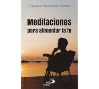 Meditaciones para alimentar la fe