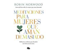 Meditaciones para mujeres que aman demasiado