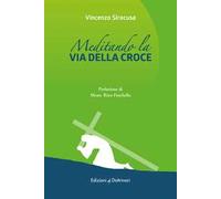 Meditando la via della croce. Via crucis con papa Francesco