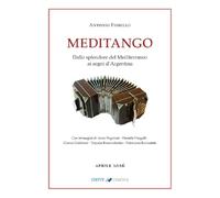Meditango. Dallo splendore del Mediterraneo ai sogni d’Argentina