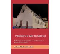 Meditare a Santo Spirito: Meditazione di consapevolezza e mindfulness in un gruppo di fedeli cristiani
