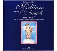 Meditare con gli angeli. Libro-guida con 52 «Carte per meditare»