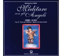 Meditare con gli angeli. Libro-guida con 52 «Carte per meditare» - Salati ...