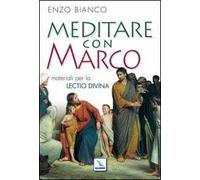 Meditare con Marco. Materiali per la lectio divina