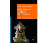 Meditare con Raimon Panikkar. Come presi per mano