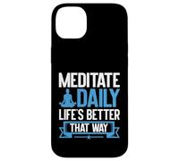 Meditare la vita quotidiana è meglio in questo modo meditazione Custodia per iPhone 14 Plus