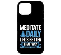 Meditare la vita quotidiana è meglio in questo modo meditazione Custodia per iPhone 16 Pro Max