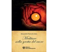 Meditare nella grotta del cuore