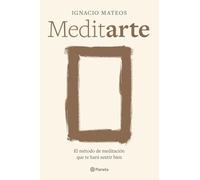 Meditarte: El método de meditación que te hará sentir bien