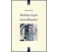 Meditate fughe e taciti abbandoni