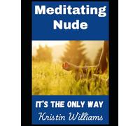 Meditating Nude: It's the Only Way