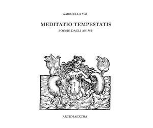 Meditatio Tempestatis: Poesie dagli Abissi
