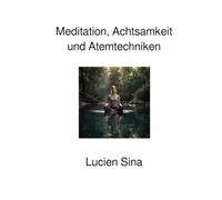 Meditation, Achtsamkeit und Atemtechniken