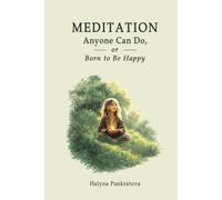 MEDITATION Anyone Can Do, or Born to Be Happy