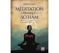 Méditation et pratique du So'Ham: Maîtrise du mental et connaissance de soi