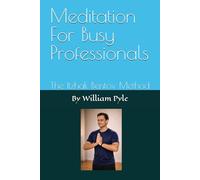 Meditation For Busy Professionals: The Itzhak Bentov Method: 1