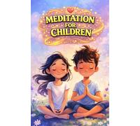 Meditation for children: A magical journey toward inner calm