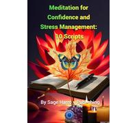Meditation for Confidence and Stress Management: 10 Scripts