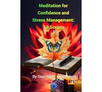 Meditation for Confidence and Stress Management: 10 Scripts