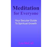 Meditation for Everyone: Your Secular Guide to Spiritual Growth