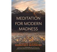 Dzogchen Rinpoche Meditation for Modern Madness (Tascabile)