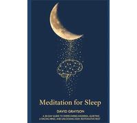 Meditation for Sleep: The 30-Day Guide to Overcoming Insomnia, Quieting a Racing Mind, and Unlocking Deep, Restorative Rest