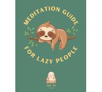 MEDITATION GUIDE FOR LAZY PEOPLE