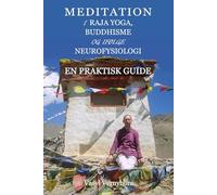 Meditation i raja yoga, buddhisme og ifølge neurofysiologi: En praktisk guide